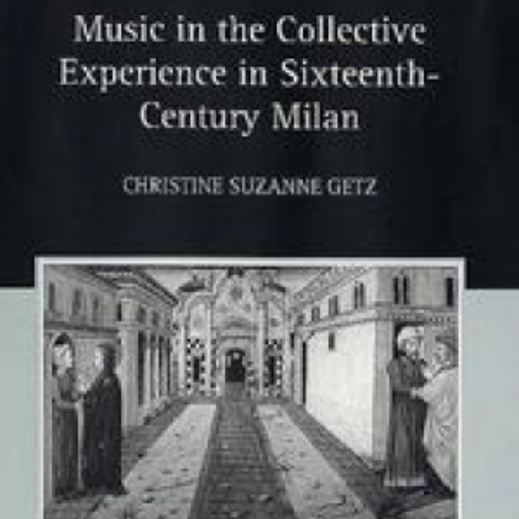 Music In The Collective Experience In Sixteenth-Century Milan