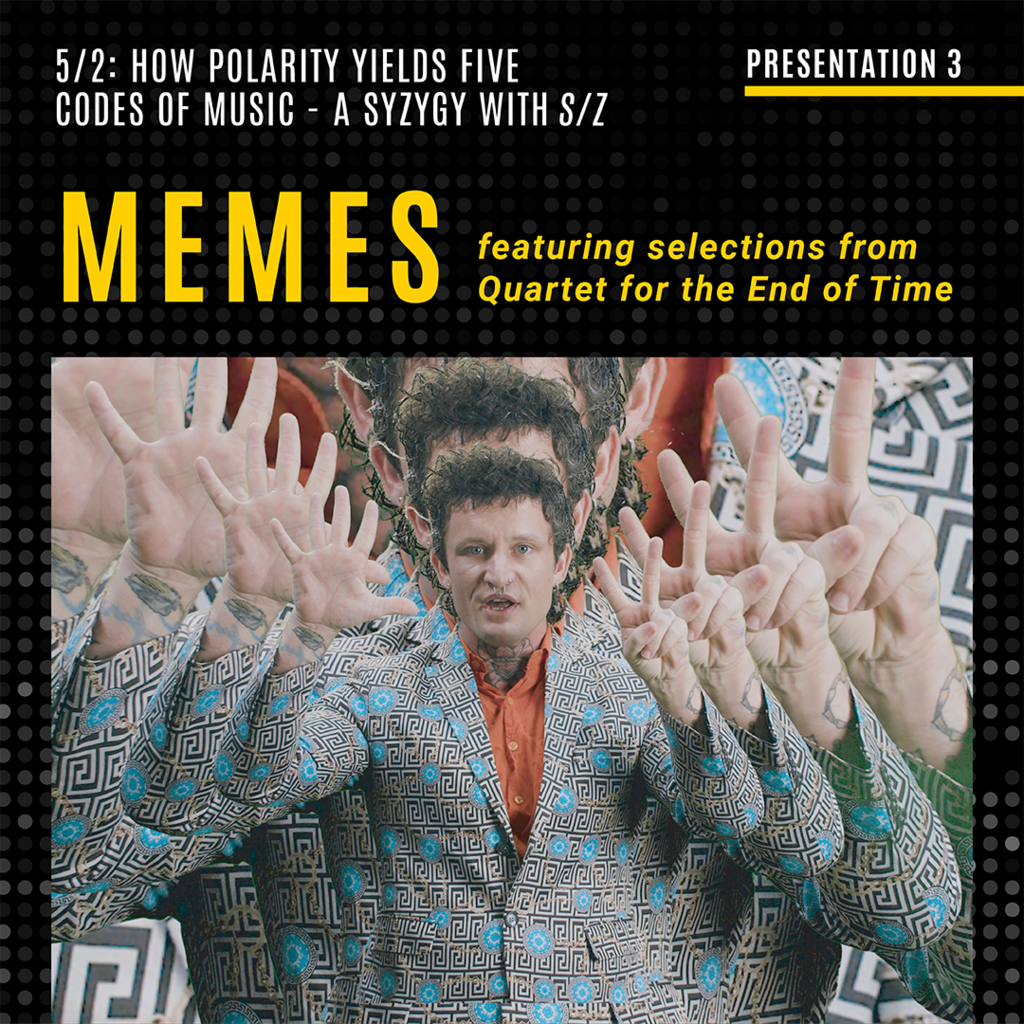 5/2: How Polarity Yields Five Codes of Music--A Syzygy with S/Z. Presentation 3: Memes promotional image